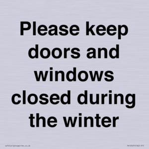 Please keep doors and windows closed during the winter